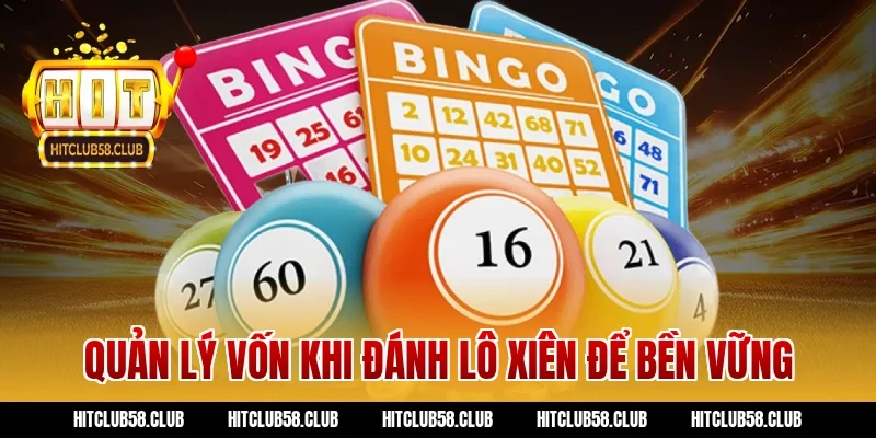 Quản lý vốn khi đánh lô xiên để bền vững